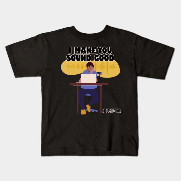 I Make You Sound Good Kids T-Shirt by 1pic1treat
